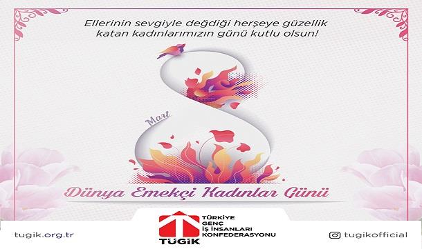 8 Mart Dünya Emekçi Kadınlar Günü kutlu olsun