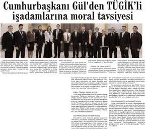 Cumhurbaşkanı Gül'den TUGIK'li işadamlarına moral tavsiyesi.