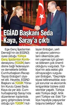 EGİAD Başkanı Seda Kaya da Cumhurbaşkanı Erdoğanı ziyaret etti.