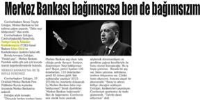 Merkez Bankası bağımsızsa ben de bağımsızım.