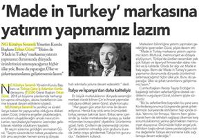 'Made in Turkey' markasına yatırım yapmamız lazım.