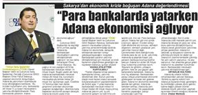 Para bankalarda yatarken, Adana ekonomisi ağlıyor.